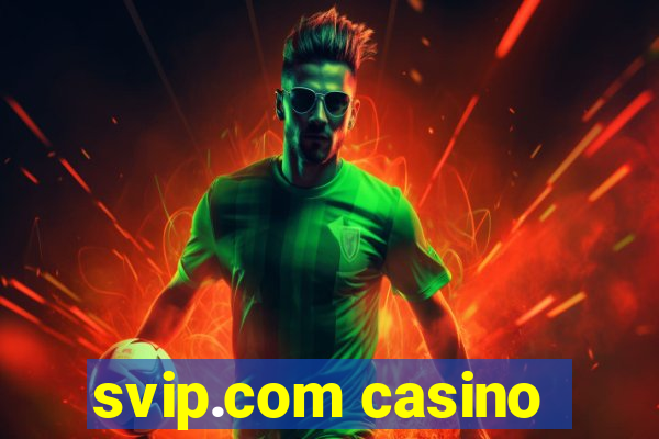 svip.com casino